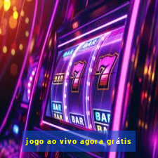 jogo ao vivo agora grátis