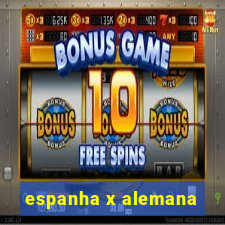 espanha x alemana