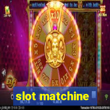 slot matchine