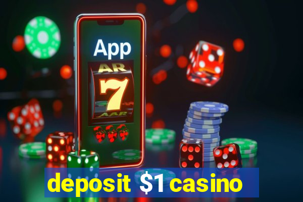 deposit $1 casino