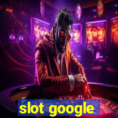 slot google