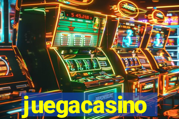 juegacasino