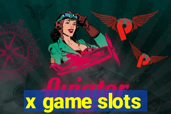 x game slots