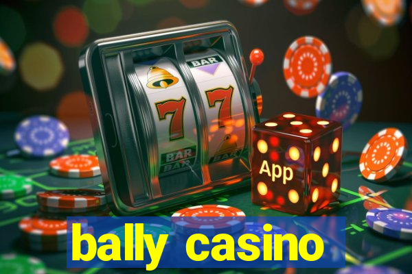 bally casino