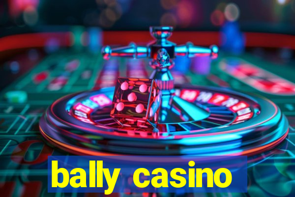 bally casino