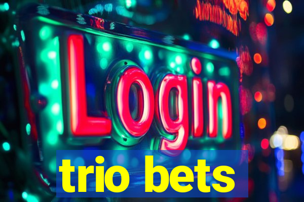 trio bets