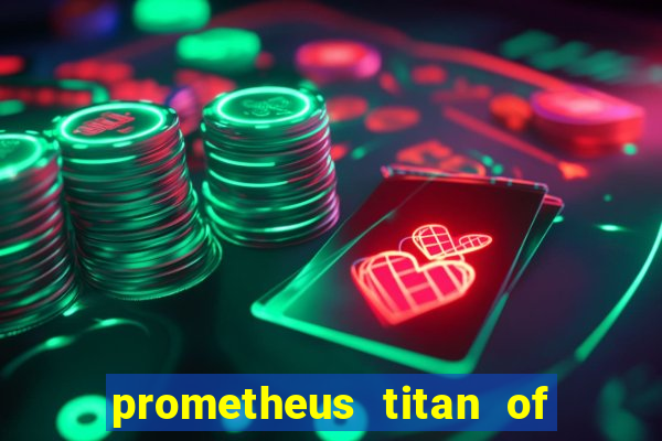 prometheus titan of fire slot