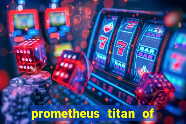 prometheus titan of fire slot