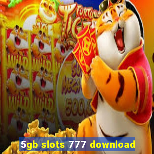 5gb slots 777 download