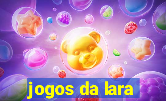 jogos da lara