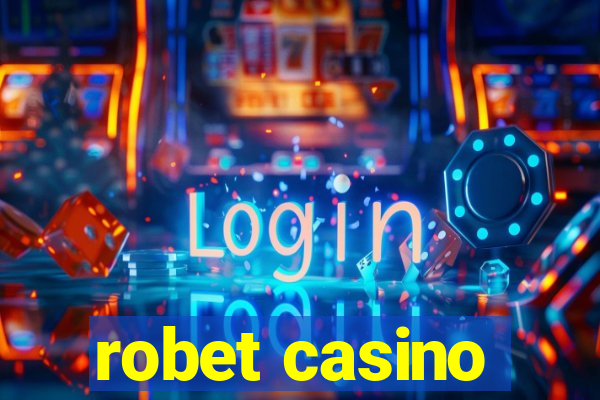 robet casino