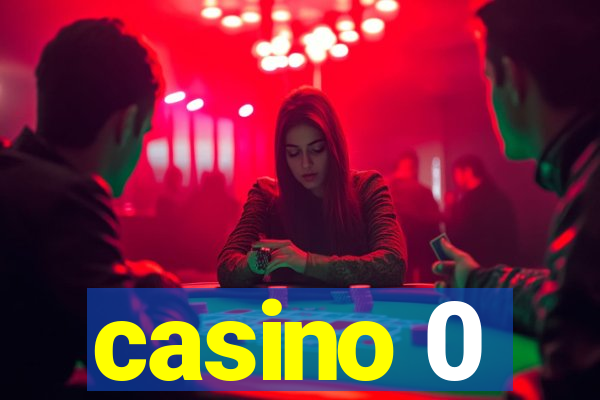 casino 0