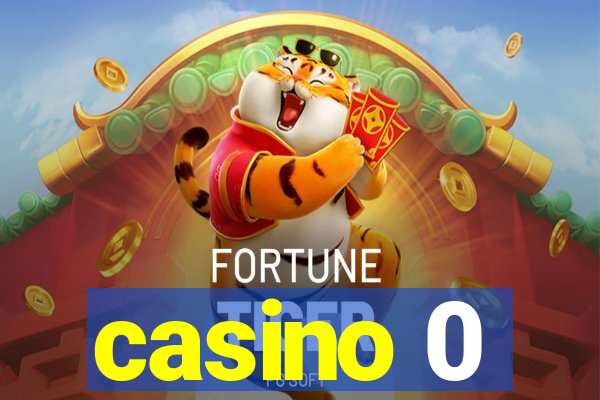 casino 0