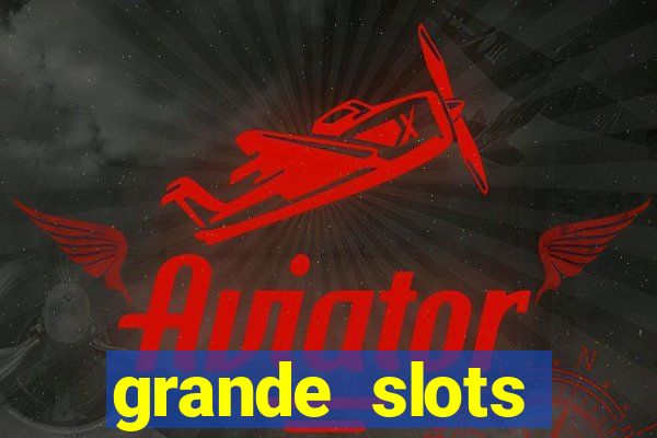 grande slots fortune tiger