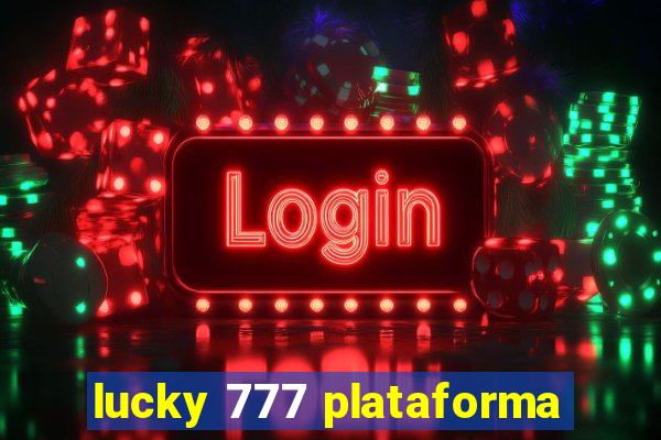 lucky 777 plataforma