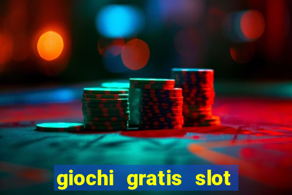 giochi gratis slot machine 2023