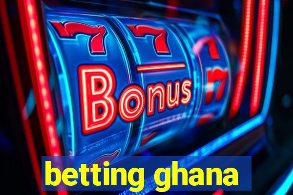 betting ghana