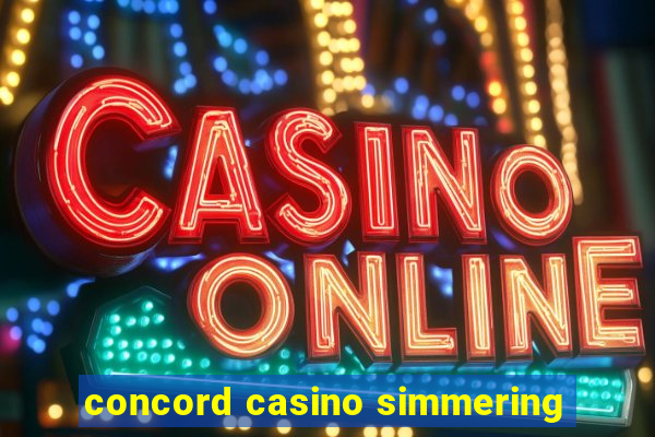 concord casino simmering