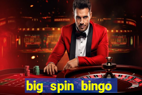 big spin bingo free bingo