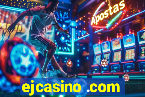 ejcasino .com