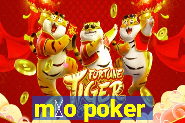 m茫o poker