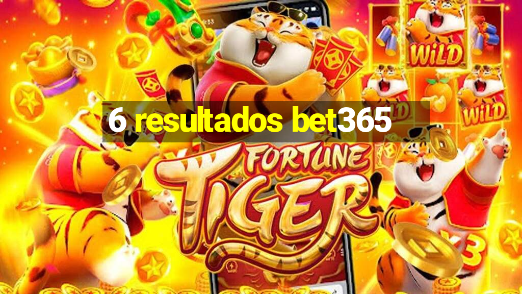 6 resultados bet365