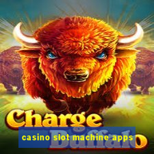 casino slot machine apps