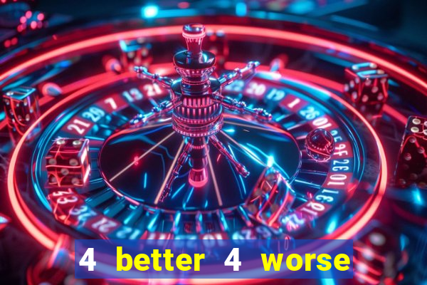 4 better 4 worse 4 life tradu??o