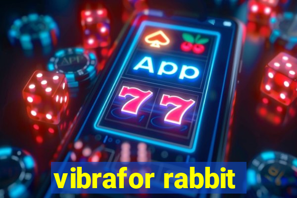 vibrafor rabbit