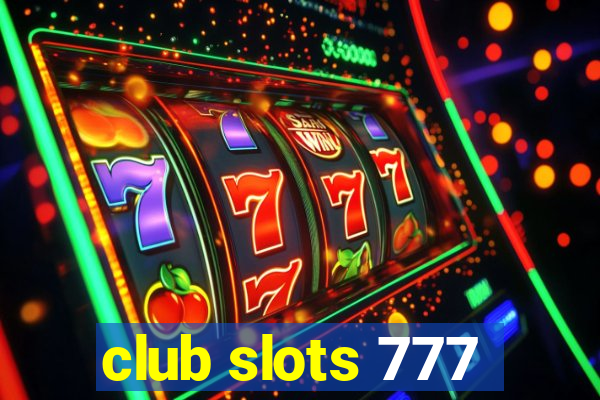 club slots 777