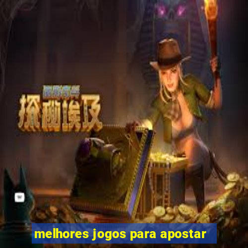 melhores jogos para apostar