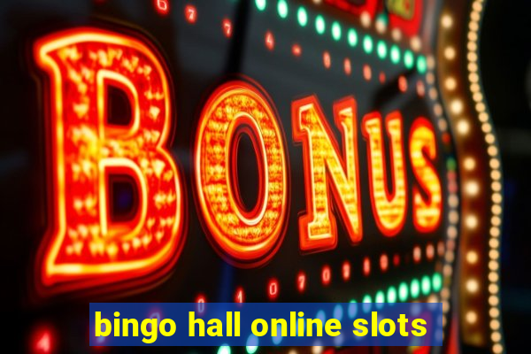 bingo hall online slots