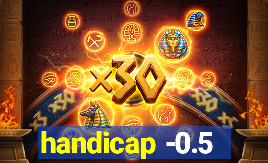 handicap -0.5