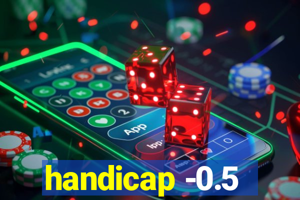 handicap -0.5