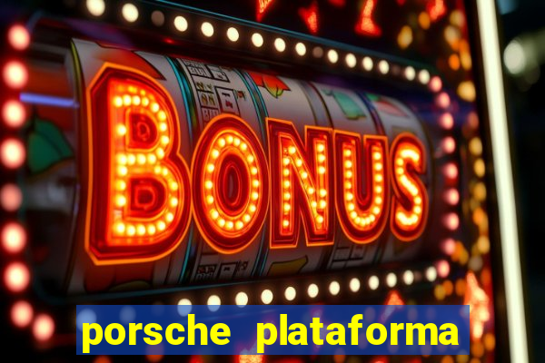 porsche plataforma de jogos