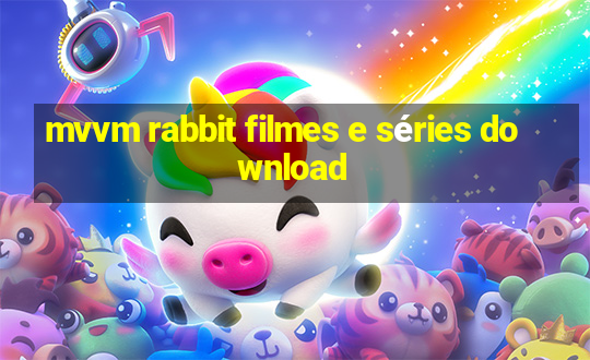 mvvm rabbit filmes e séries download