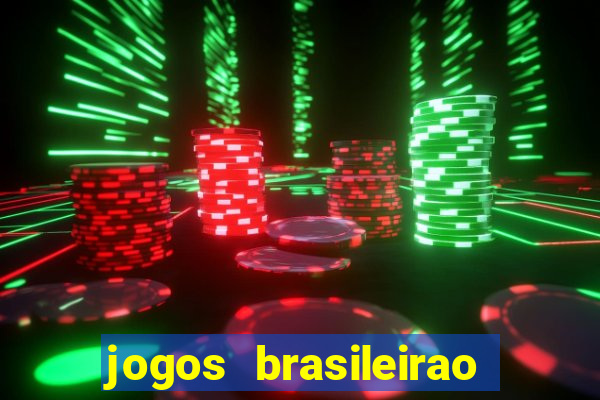 jogos brasileirao serie a