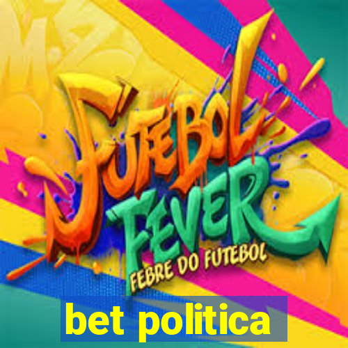 bet politica