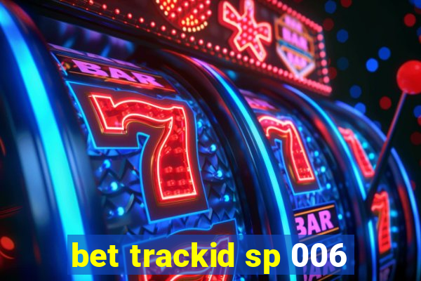 bet trackid sp 006