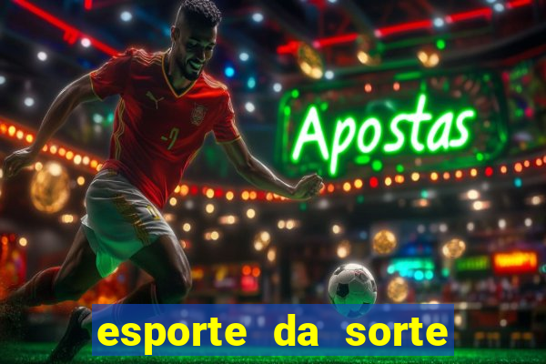 esporte da sorte casino mobile