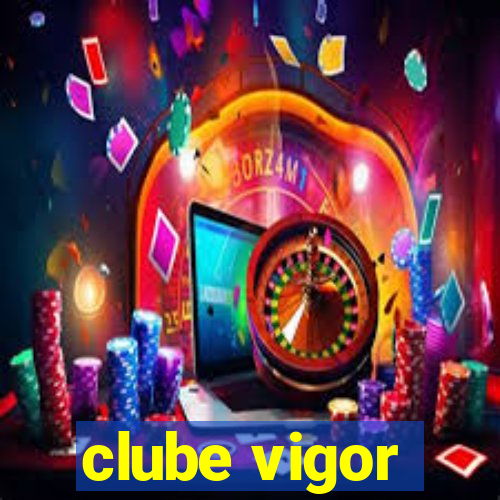 clube vigor