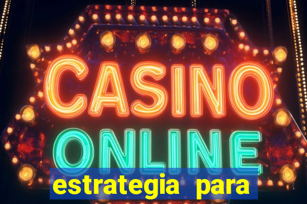 estrategia para jogos slots