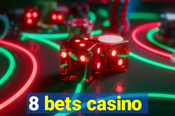 8 bets casino