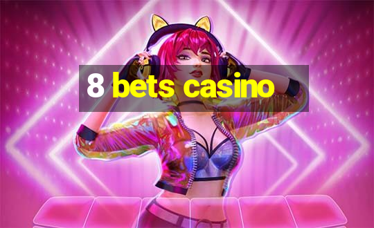 8 bets casino