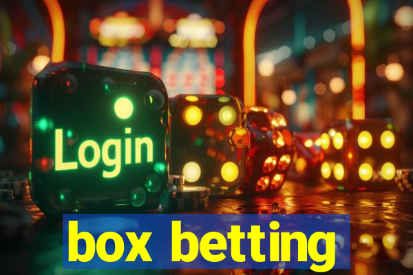 box betting