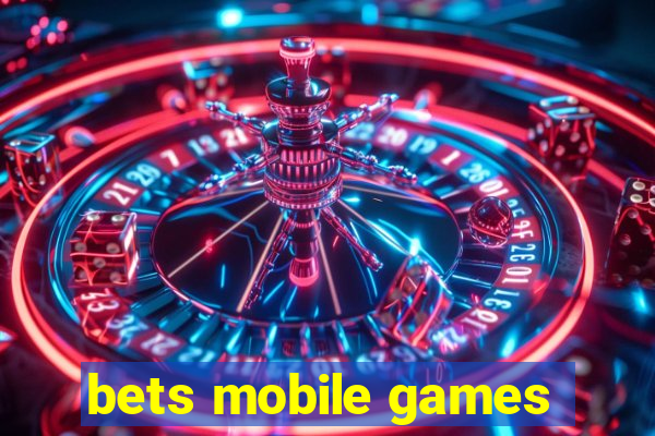 bets mobile games