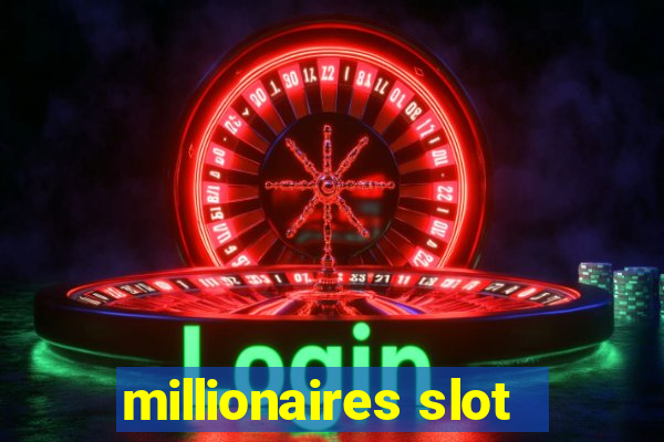 millionaires slot