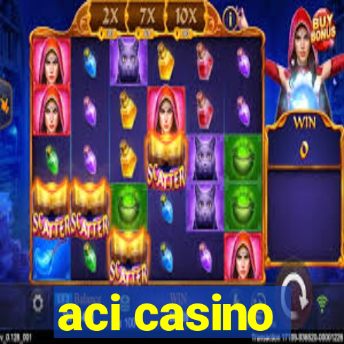 aci casino