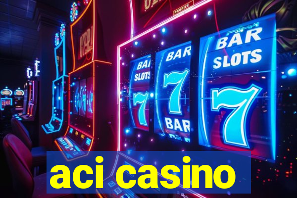 aci casino