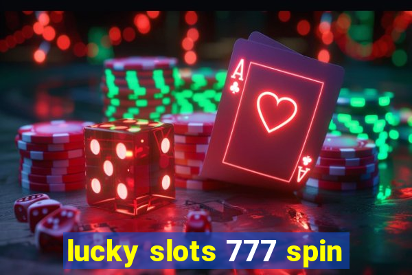 lucky slots 777 spin